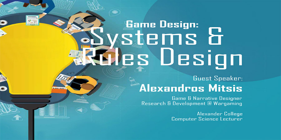 2η διαδικτυακή διάλεξη με θέμα το Game Design: “Systems and Rules Design”